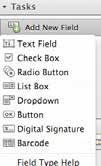 4. Creating Form Fields A. 8 kinds of Form fields i. Tools>Forms>Edit The 8 types are listed across the top or under the Dropdown menu under Add New Field.