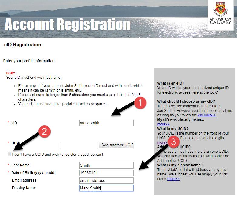 6. An eid will be your user name when you sign into your University of Calgary account. 1. When creating your eid, it should be your firstname.lastname (i.e. mary.smith).