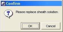 6 Choose Cytometer > Sheath Exchange, and select the desired sheath exchange. The following dialog appears. 7 Click OK. 8 Click OK in the next dialog to confirm the duration.