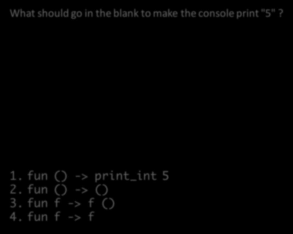 What should go in the blank to make the console print "5"?