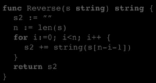 Reverse Complementing a String func Reverse(s string) string { s2 :=