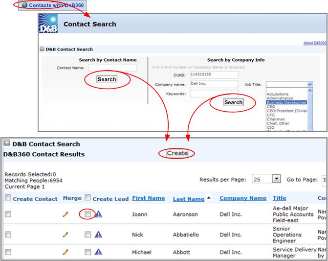 6 Creating Leads with D&B360 5. Next to the name of the contact in the Create Lead column, click to select the checkbox. 6. Click Create.