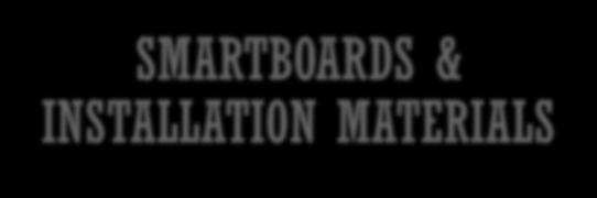 SMARTBOARDS & INSTALLATION MATERIALS Standardize