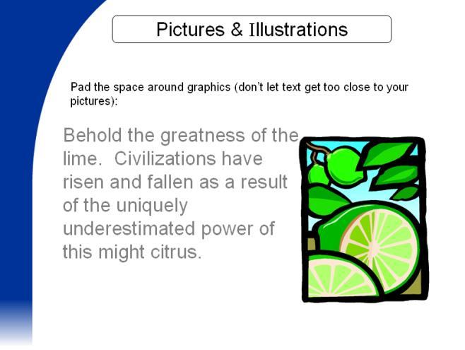 P3. Pictures designed to organize concepts & ideas should incorporate devices stressing temporal (time), conceptual, and/or spatial relationships: Storyboard layout Sequence emphasized by arrows,