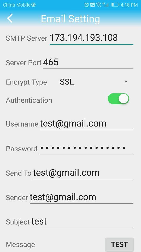 SMTP server: Please enter smtp.gmail.com or 173.194.193.108 Server Port: 465 Safe link: SSL Authentication: default(on) User name: Your sender email address (Must be an email address).