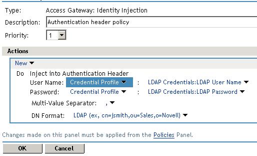 For Password, select Credential Profile and LDAP Credentials: LDAP Password. The policy should look similar to the following: 10 Click OK twice, then click Apply Changes. 11 Click Close.
