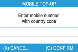 Select MOBILE TOPUP by pressing (2) and confirm with the green key (O).