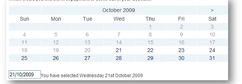 Dates which are unavailable are grey and cannot be selected from the calendar.