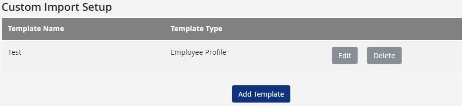 11. Match fields as required. For instructions on matching fields see, Match Import File and Powerpay Fields, page 12. 12. Click Save. The Template List section displays with the new template entry.