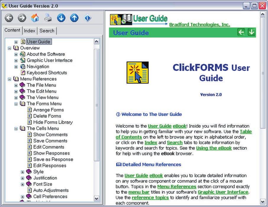 User Guide The ClickFORMS User Guide is a multimedia ebook organized into topics that are arranged identically to the items in your Menu bar.