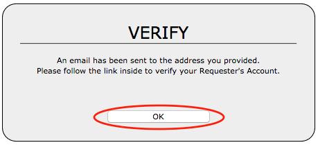 3. The Verify screen will appear. Click OK to proceed. 4. An email will be sent to you. When you receive it, click on the Verify my Account button in the email to continue the registration process.