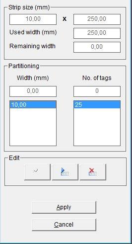Then the following window opens up: To enter the required subdivision of the strip, proceed as follows: First enter the width and then the number of tags.