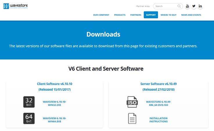 2.2 Downloading the software Download the required version of Wavestore V6 Server Software from /downloads This will download an