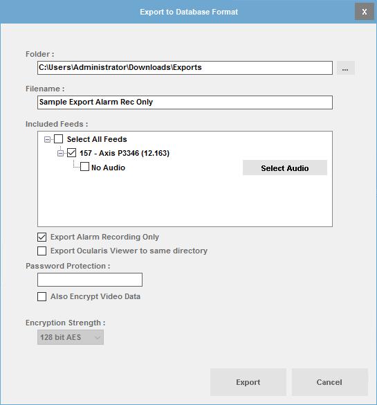 Exporting Evidence Export Alarm Recording Only Ocularis supports two types of recordings: Standard and Alarm.