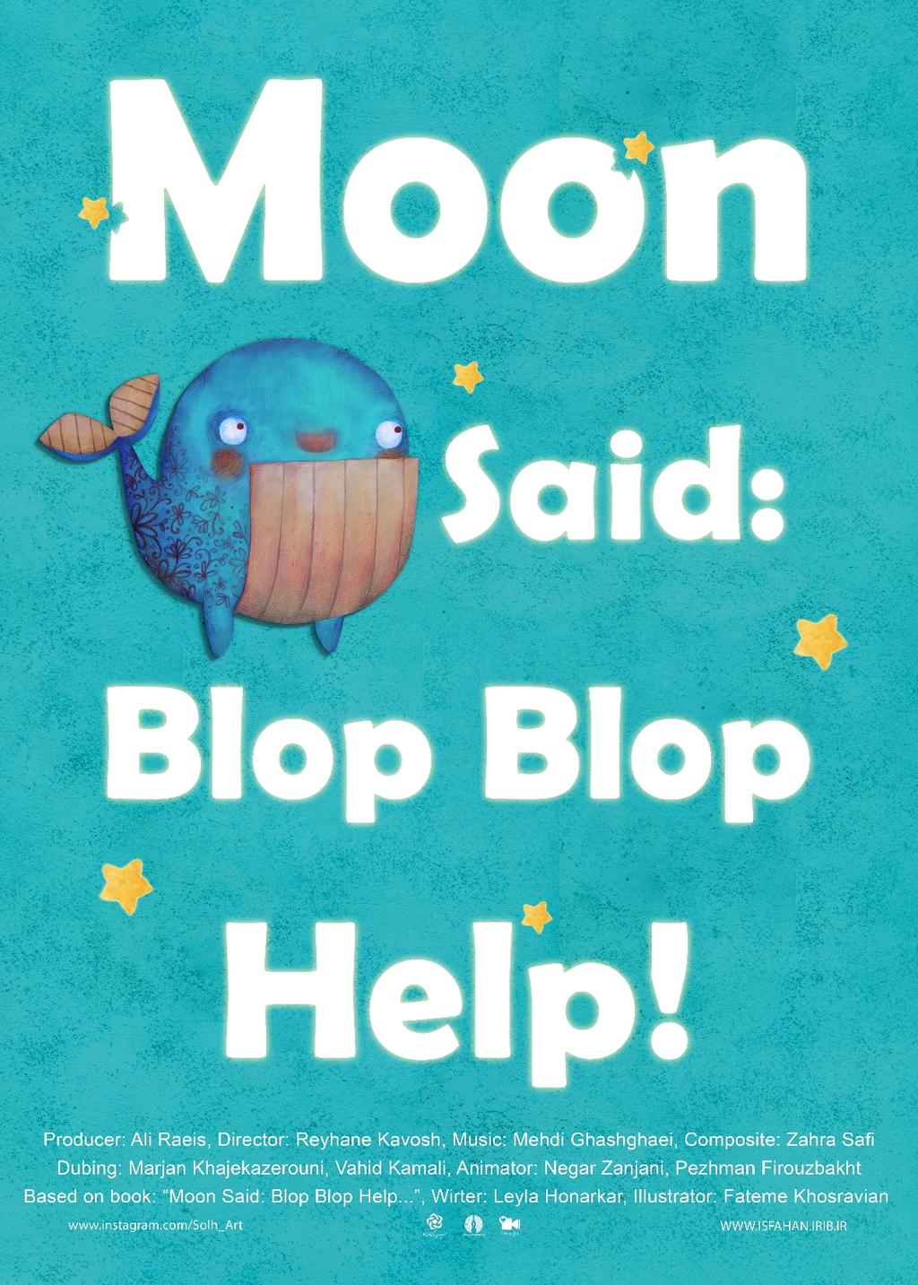 5. Moon Said: Blop Blop Help! Synopsis: A whale is fallen in love with the moon. He tries to jump up and upper out of water each and every night, but meeting this wish is impossible.