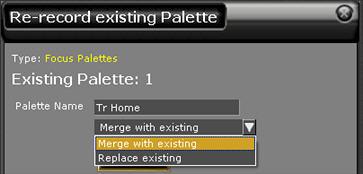 Re-record A Palette When you re-record a preset or palette where attribute information already exist, you will get a choice of merging or replacing the existing