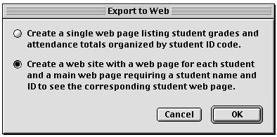 Creating a Web Site To allow students and parents to access grades on the Internet, choose Export to Web from the File menu.