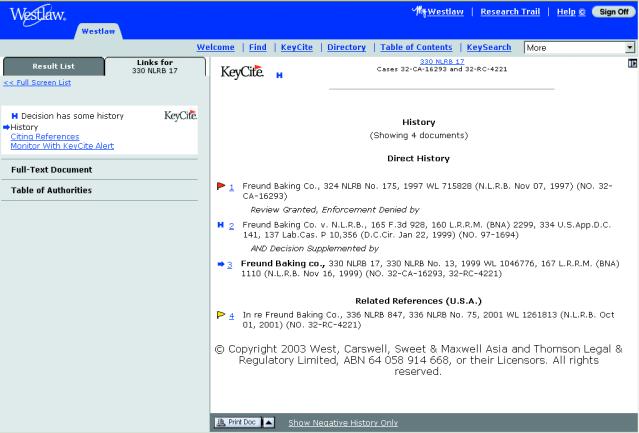 Viewing KeyCite Information Viewing KeyCite Information When you first access KeyCite, the history of the case, administrative decision, regulation, or statute is displayed.