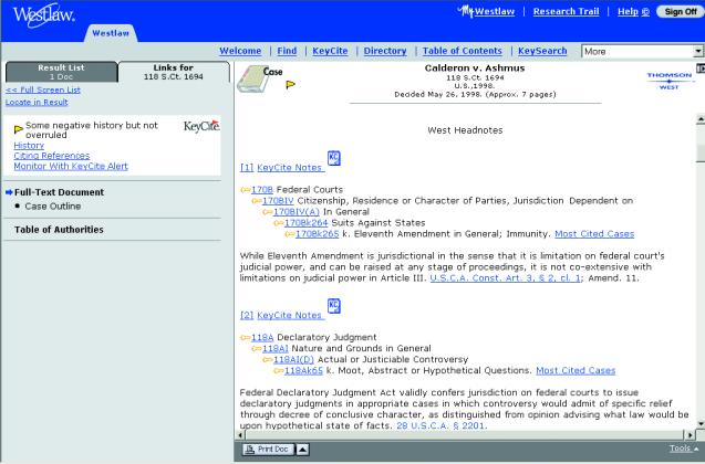 KeyCite Information for Cases KeyCite Notes KeyCite Notes makes it easy for you to focus or expand your research by allowing you to move directly from a displayed case to its KeyCite result, limited