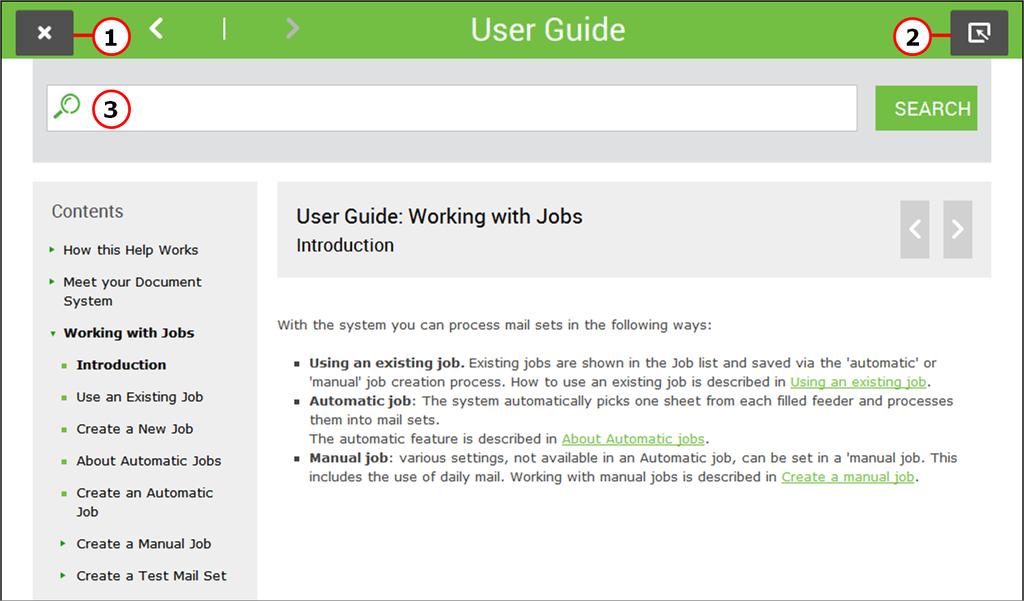 User Guide 2 You can use this guide as follows: 1. Use the contents overview to browse the contents. When you are finished you can close the User Guide with the Close button. 2. To keep the topic from the User Guide active, you can use the Minimize button.