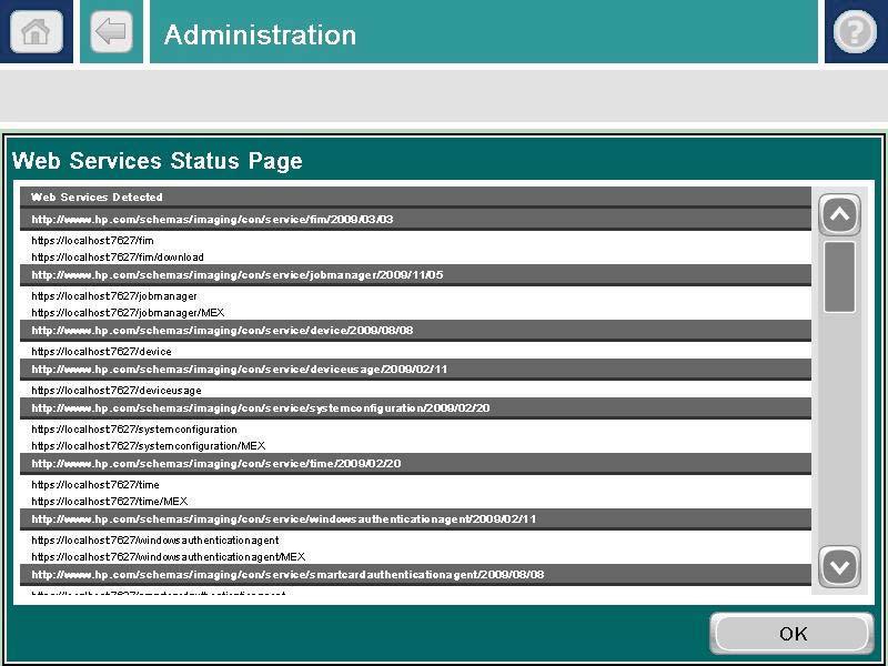 Web Services Status Page Use the Web services status page to view the detected Web services and their locations. 1. From the Home screen on the product control panel, touch the Administration button.