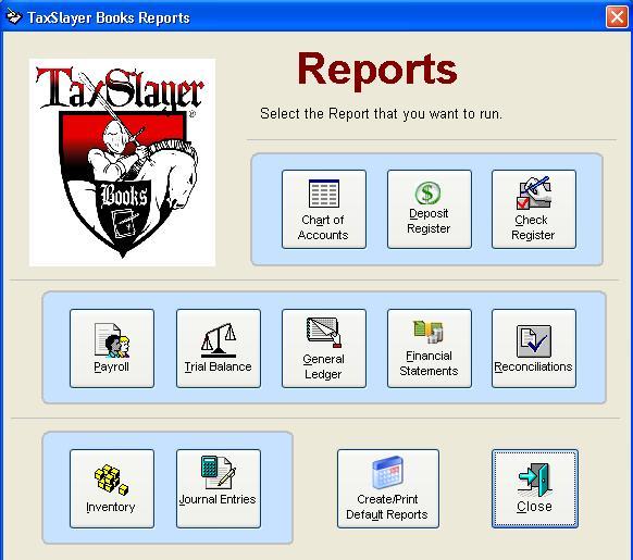 Chapter 5: Reports A variety of reports is available in TaxSlayer Books. You can access the report options by selecting Reports from the Menu bar, or clicking the Reports icon on the toolbar.