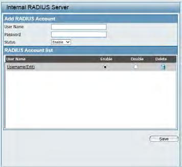 Internal RADIUS Server The DAP-2660 features a built-in RADIUS server. Once you have finished adding a RADIUS account, click the Save button to let your changes take effect.