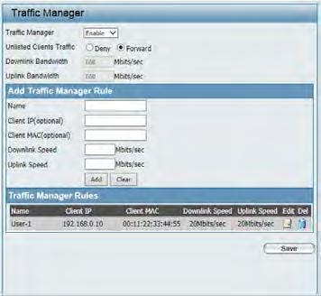 Traffic Manager The traffic manager feature allows users to create traffic management rules that specify how to deal with listed client traffic and specify downlink/ uplink speed for new traffic