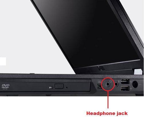 Locate the Headphone Jack or Audio Out on the side or