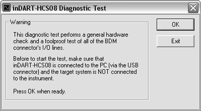 indart-hcs08 User's Manual The indart-hcs08 Diagnostic Test Utility 2. Make sure that indart-hcs08 is connected to the host PC; 3. Make sure that no target system is connected to indart-hcs08; 4.