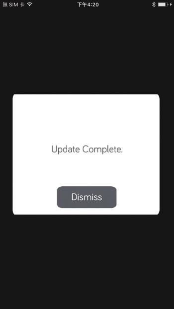 4. App will display "Update complete" once firmware is update Press Dismiss button. DC/SP will reboot with new firmware.