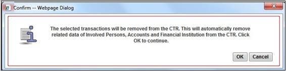 Managing Currency Transaction Report Details Chapter 3 Managing CTRs 6. Click OK to confirm. The Transaction list is updated with the added transaction(s).