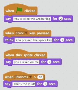 Figure 2: Scratch will accept a variety of inputs In each of these input cases, when the brown event is triggered, do what it says under it and observe the result.