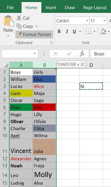Format Painter If you are in cell D3 (hi), click on Format Painter and mark column A and B.