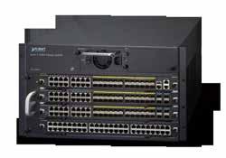 4-slot Layer 3 IPv6/IPv4 Routing Chassis Switch Hardware and Performance PLANET Core-Layer Routing Switch is specially designed for large network applications such as enterprises, campuses,