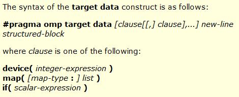 Target Data Construct Creates a device data environment for the extent of the region when a target data construct is encountered, a new device data environment is