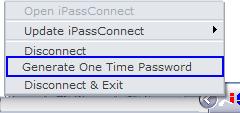 Generate One Time Password This option enables you to generate a One Time Password (OTP) that can be used elsewhere after connecting to the Internet.