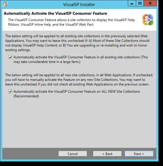 8. On the Automatically Activate the VisualSP Consumer Feature screen, the VisualSP Consumer Feature allows a site collection to display the VisualSP Help Ribbon, VisualSP Inline Help, and the