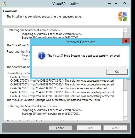 6. On the Confirm Installation screen, click Next to begin uninstalling VisualSP. 7. When VisualSP finishes uninstalling, click OK, and Close.