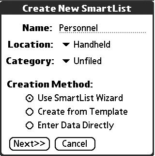 3 The Create New SmartList screen will open. 4 Enter the Name of the SmartList in the field provided. 5 Enter the Location of where the SmartList will reside (either Handheld or Card, if available).