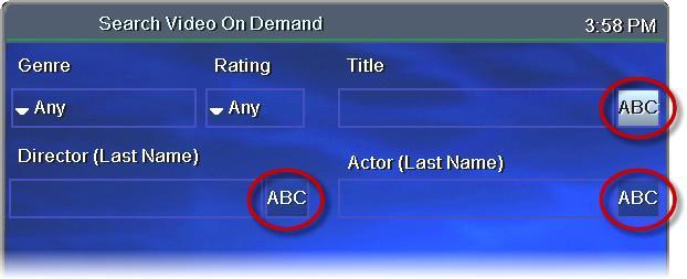 Press the arrow keys to select the ABC box at the category you want to search: Title, Director, or Actor. Press OK.
