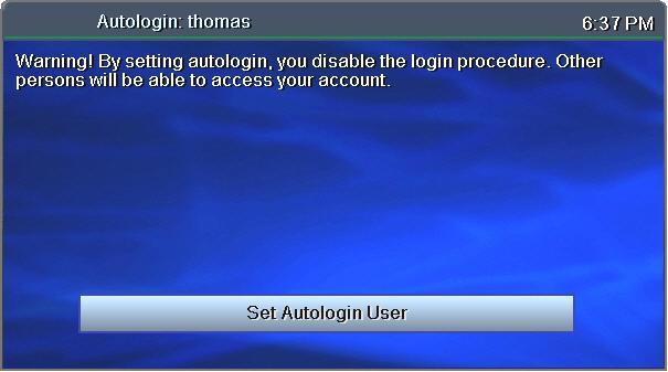 Set Autologin When you set Autologin, the login procedure becomes disabled and no password is required.