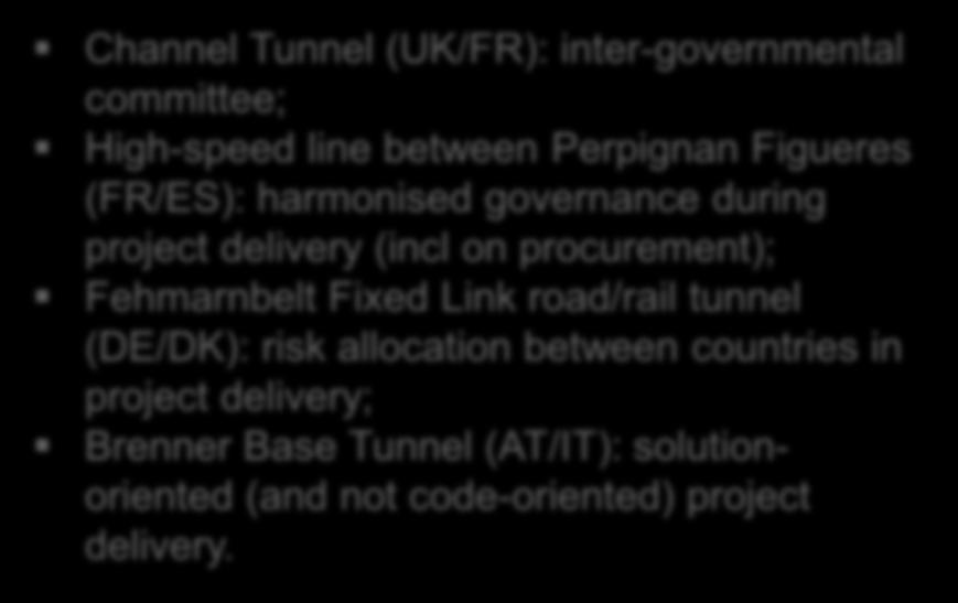 3 Cross border infrastructure management Channel Tunnel (UK/FR): inter-governmental committee; High-speed line between Perpignan Figueres
