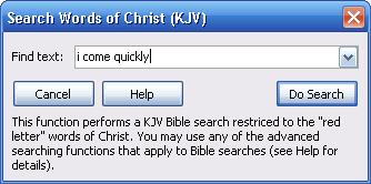 Searching and Indexing 40 Sample Search KJV Words of Christ dialog This function performs a KJV Bible module search, but restricts the search to the "red letter" words of Christ.