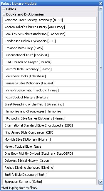47 SwordSearcher 5 Sample of the Select Library Module window. Clicking the module title will open it in the appropriate panel. You may also use the arrow keys to select an item on the list.