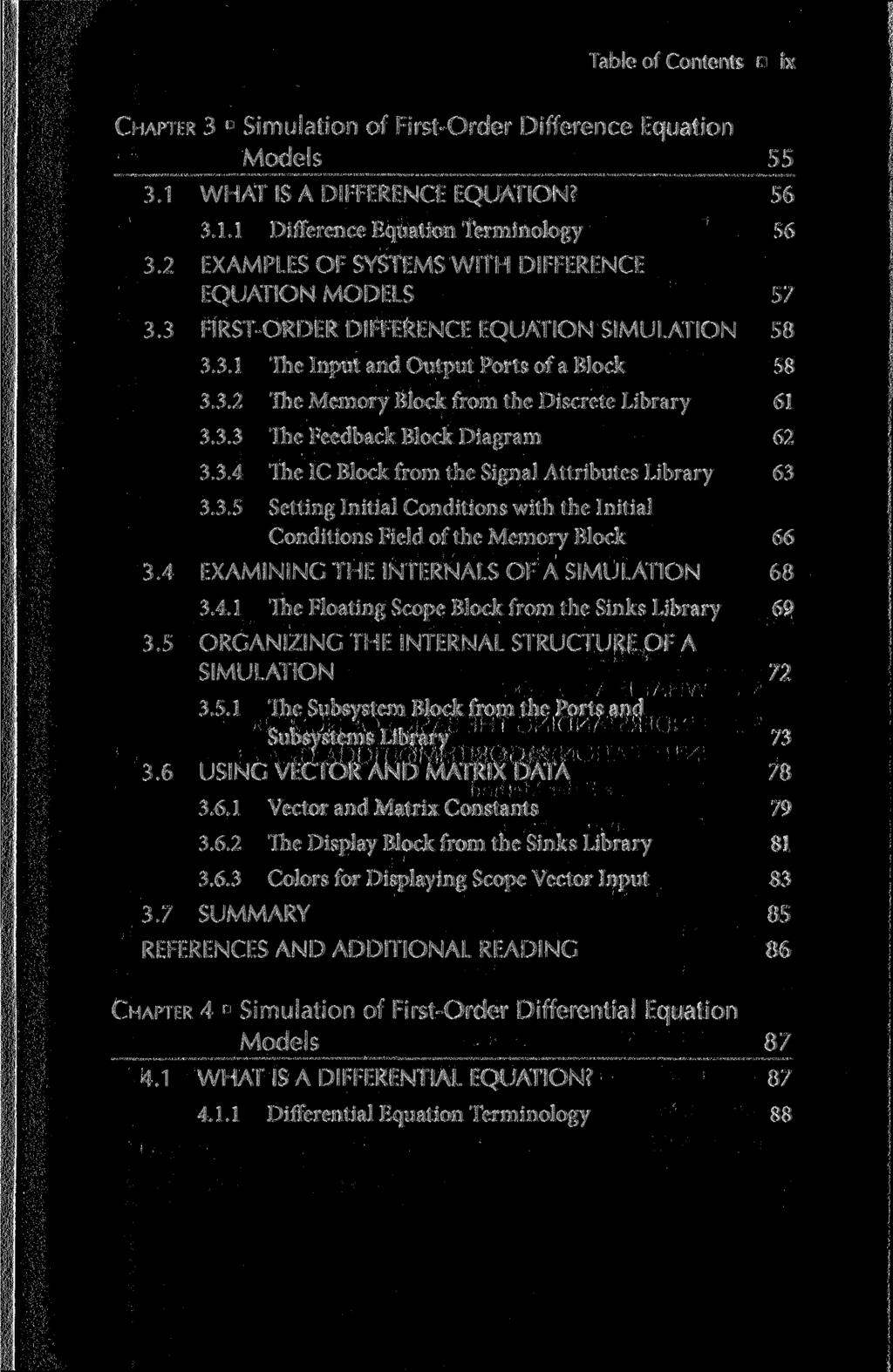 Table of Contents ix CHAPTER 3 Simulation of First-Order Difference Equation Models 55 3.1 WHAT IS A DIFFERENCE EQUATION? 56 3.1.1 Difference Equation Terminology 56 3.