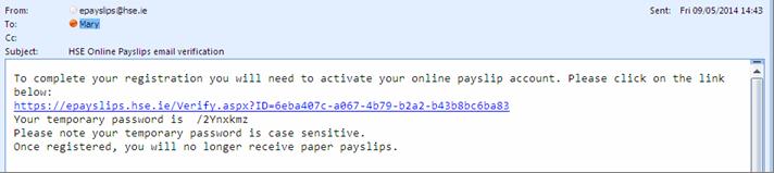 2. Activating your Online Payslip Account Check the email account that you used to register for an e-mail with an activation link to your online payslip account and a temporary password.