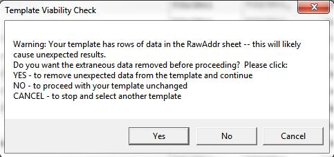 Page 35 Extraneous data appears on one of the hidden sheets in the template, for example, the RawAddr sheet mentioned in the message above. Most templates do not have extraneous data.