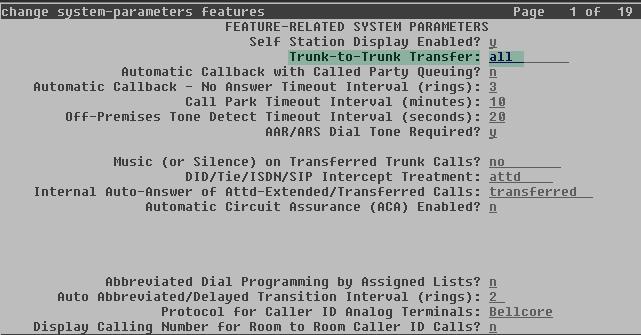 5.2. System Features Use the change system-parameters features command to set the Trunk-to-Trunk Transfer field to all to allow incoming calls from