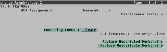 On Page 3, set the Numbering Format field to private. This field specifies the format of the calling party number (CPN) sent to the far-end. Beginning with Communication Manager 6.